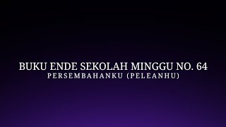 Download lagu BUKU ENDE SEKOLAH MINGGU NO. 64 - Persembahanku (Peleanhu) [KARAOKE/INSTRUMENTAL] mp3
