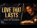 Love That Will Not Let Go | Song of Solomon | Calm Scripture Listening