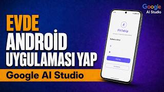 EVDE MOBİL UYGULAMA YAPIMI | Google AI Studio İle Android Fitness Uygu