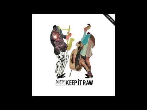 01 Dusty - Keep It Raw [Jazz & Milk]