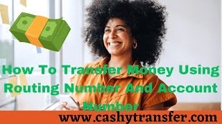 How to Transfer Money Using Routing and Account Number