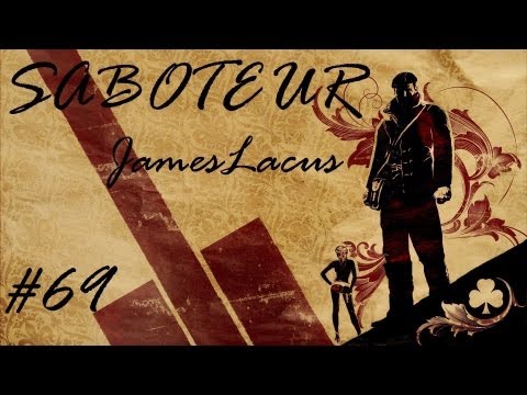 Let's play The Saboteur FECKIN' HARD with JamesLacus - 69