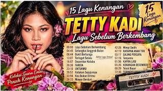 Download lagu Memory Cinta TETTY KADI - MAWAR BERDURI Bukit Berbunga,Layu Sebelum Berkem, Bunga Mawar, Mimpi Sedih mp3