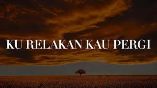 Download lagu Ukays - Ku Relakan Kau Pergi (Lirik) Visa, Slam mp3