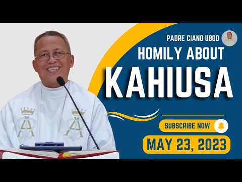 Fr. Ciano Homily about KAHIUSA - 5/23/2023