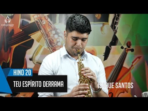 🎷 Hino 20 - Teu Espírito derrama - Sax Soprano - CCB - Isaque Santos 🎷