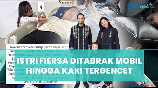 Kronologi Istri Fiersa Besari Ditabrak Mobil Hingga Kaki Tergencet