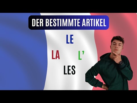 Der bestimmte Artikel im Französischen - Welche Artikel es gibt und wann du sie benutzt!