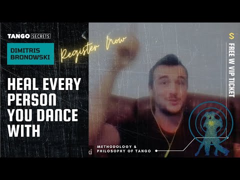 Ultimate Tango Wisdom presents Dimitris Bronowski - I want to heal every person I dance with