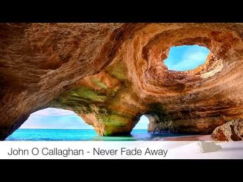 Beautiful Balearic* Chillout Song -Never Fade Away-John O' Callaghan