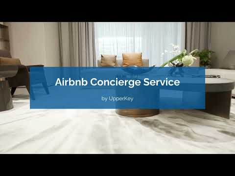 How do Airbnb Concierge Services For Hosts Work? UpperKey explains Airbnb Management.