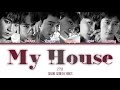 2PM - 'My House' (우리집) (Color Coded Lyrics Han/Rom/Eng)