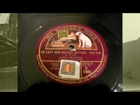 (1927) He left her behind before - Savoy Orpheans (wrong with beep sound)