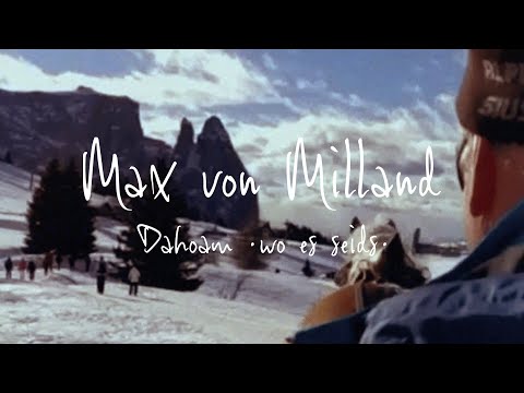 Max von Milland - Dahoam (Wo es seids)