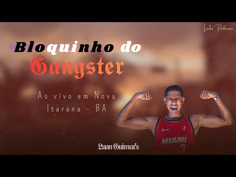 LUAN GUIMAX'S - Bloquinho do Gangster ( Ao vivo em Nova Itarana - BA )