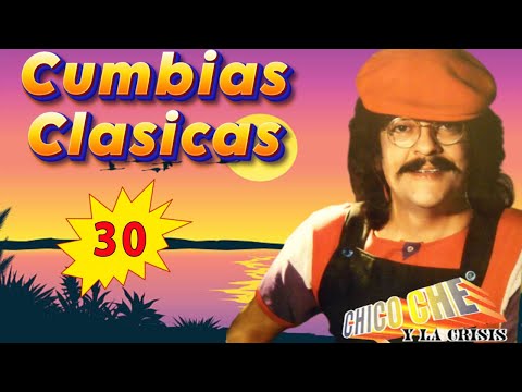 CHICO CHE Mix Cumbias 30 Grandes Exitos