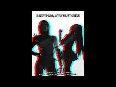 Lady Gaga - Abracadabra Remix (feat. Ariana Grande) thur. Remake