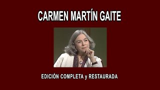 CARMEN MARTÍN GAITE A FONDO - EDICIÓN COMPLETA y RESTAURADA