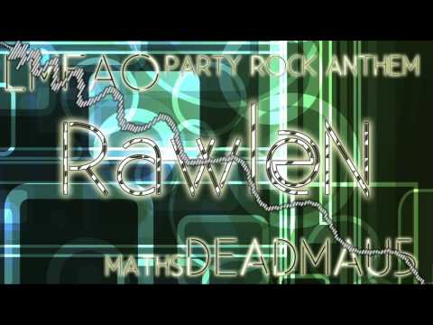 LMFAO vs. deadmau5 - Party Rock Anthem vs. Maths (Rawleen Mash-Up)