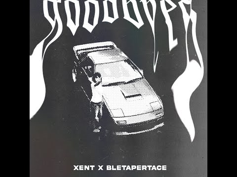 Xent ft. bletapertace - goodbyes (Official Audio)
