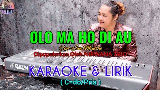 Download lagu OLO MA HO DI AU|Cipt.Jun Munthe|KARAOKE & LIRIK(C=do/PRIA) mp3