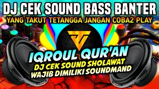 Download lagu DJ CEK SOUND RELIGI - IQROUL QUR'AN | BASS HOREG PALING BANTER ‼️ mp3