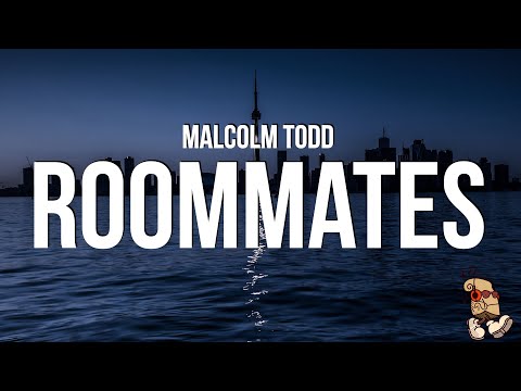 Malcolm Todd - Roommates (Lyrics)