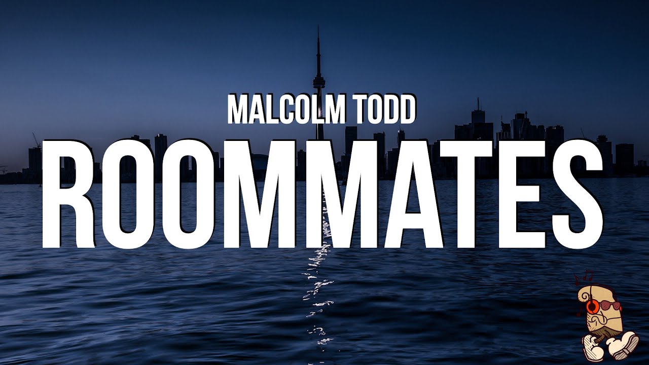 Malcolm Todd - Roommates (Lyrics)