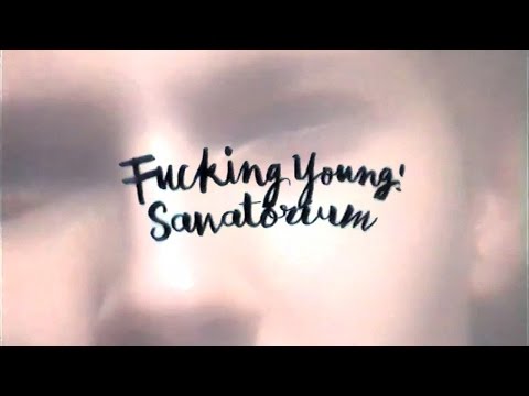 Fucking Young! – Sanatorium 