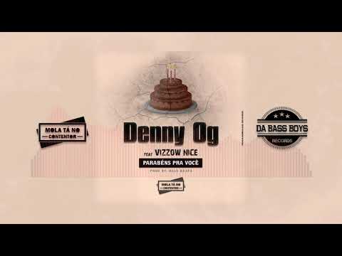 Denny Og ft Vizzow Nice - Parabéns pra você ( prod by Dalu Beatz )