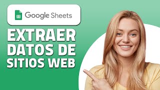 Extraer Datos De Sitios Web Con Google Sheets.  ¡Rápido y Fácil!