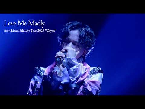  Lienel「Love Me Madly」from 5th Live Tour 2026 "Osyan"