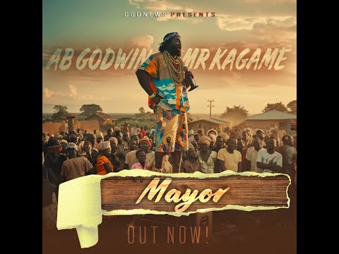 AB Godwin -  Mayor ft Mr Kagame ( Official Audio )