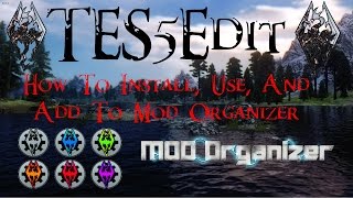 Skyrim - Mod Organizer: Using & Installing TES5Edit