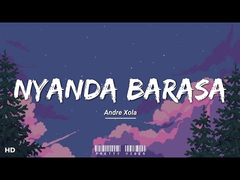 Andre Xola (URM) - NYANDA BARASA (Lyrics) || (slowed)