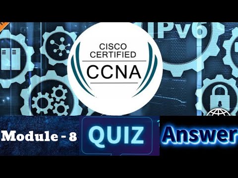 Cisco CCNA (Introduction to Networks) - Module 8 Quiz Answers