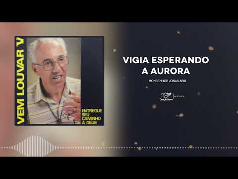 Vigia Esperando a Aurora | CD Vem Louvar V