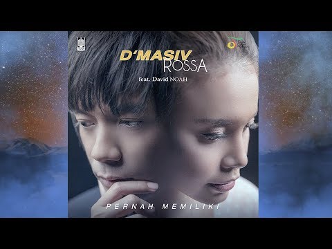 D'Masiv feat Rossa & David Noah - Pernah Memiliki (lirik & video)