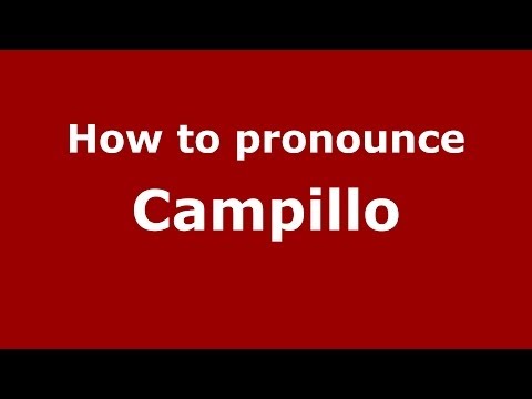 How to pronounce Campillo