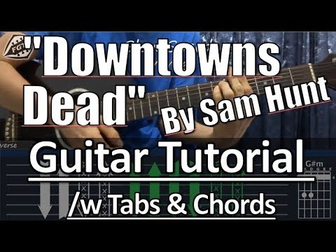 Downtowns Dead - Sam Hunt