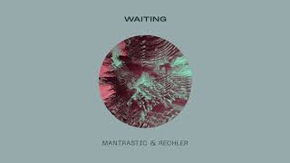 Mantrastic & Rechler - Waiting video