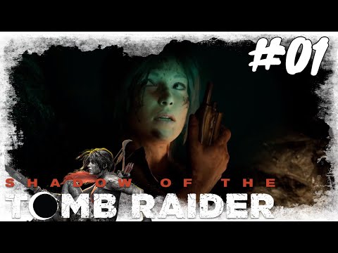 Lets Play Shadow of the Tomb Raider #01 / Auf den Spuren der Maya  / Gameplay (PS4 Deutsch German)