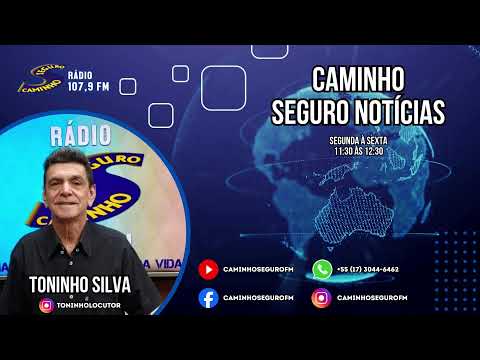 Caminho Seguro Notícias - Apresentação: Toninho Silva | 26/08/2026