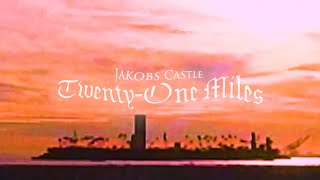 Jakobs Castle - Twenty-One Miles (Full Album Stream)