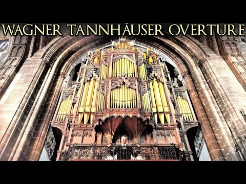 WAGNER TANNHÄUSER OVERTURE - THE ORGAN OF CHESTER CATHEDRAL - JONATHAN SCOTT