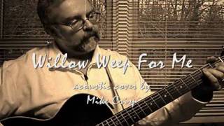 Willow Weep For Me  Chad & Jeremy cover