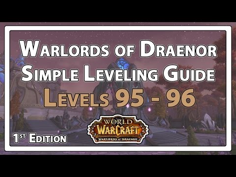 Warlords of Draenor: Leveling Guide (95-96 1st Edition)