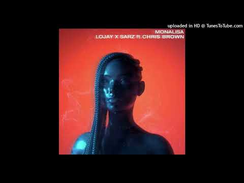 Lojay Ft. Sarz & Chris Brown - Monalisa (Remix) (Official Audio)