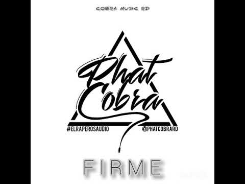 Phat Cobra - Firme