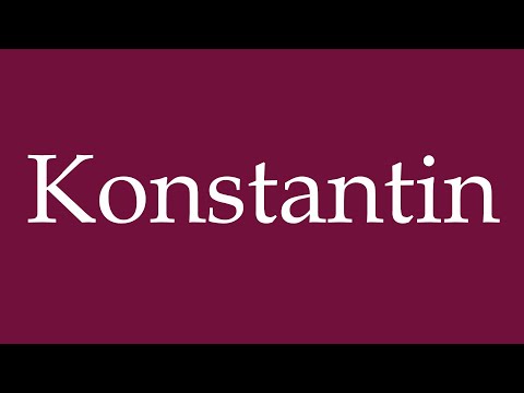 How to Pronounce ''Konstantin'' Correctly in German